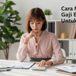 Cara Mengatur Gaji Bulanan Untuk Pemula